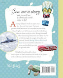 Sewing Tales to Stitch and Love: 18 Toy Patterns for the Storytelling Sewist