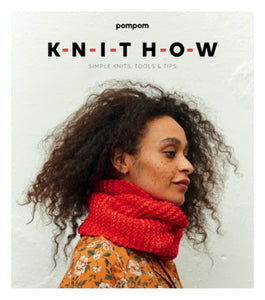 Knit How: simple knits, tools & tips