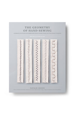 The Geometry of Hand-Sewing: A Romance in Stitches and and Embroidery from Alabama Chanin and The School of Making (Alabama Studio)